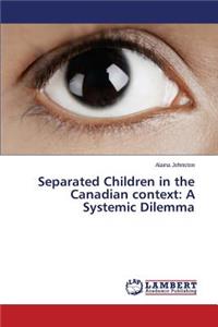 Separated Children in the Canadian Context