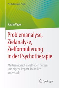 Problemanalyse, Zielanalyse, Zielformulierung in Der Psychotherapie
