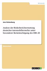 Analyse der Risikoberichterstattung deutscher Automobilhersteller unter besonderer Berücksichtigung des DRS 20