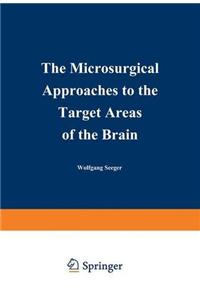 The Microsurgical Approaches to the Target Areas of the Brain