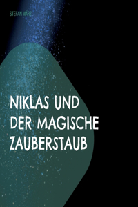 Niklas und der magische Zauberstaub