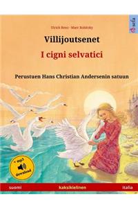Villijoutsenet - I cigni selvatici. Kaksikielinen lastenkirja perustuen Hans Christian Andersenin satuun (suomi - italia)