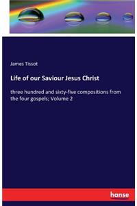 Life of our Saviour Jesus Christ