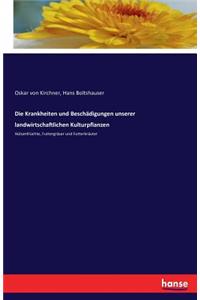 Krankheiten und Beschädigungen unserer landwirtschaftlichen Kulturpflanzen