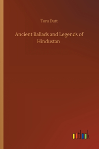 Ancient Ballads and Legends of Hindustan