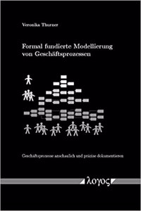 Formal Fundierte Modellierung Von Geschaftsprozessen
