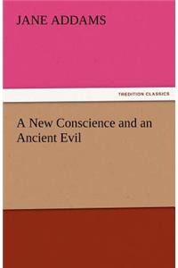 A New Conscience and an Ancient Evil