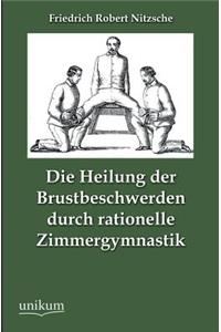 Die Heilung der Brustbeschwerden durch rationelle Zimmergymnastik