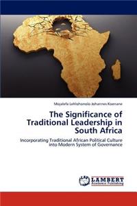 Significance of Traditional Leadership in South Africa