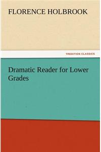 Dramatic Reader for Lower Grades