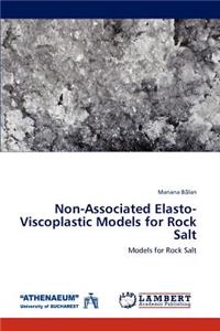 Non-Associated Elasto-Viscoplastic Models for Rock Salt