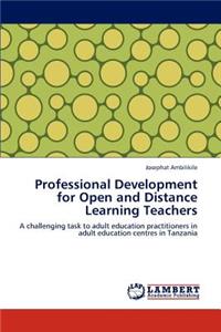 Professional Development for Open and Distance Learning Teachers