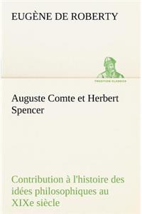 Auguste Comte et Herbert Spencer Contribution à l'histoire des idées philosophiques au XIXe siècle