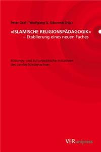 Islamische Religionspadagogik - Etablierung Eines Neuen Faches