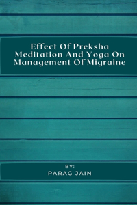 Effect of Preksha Meditation and Yoga on Management of Migraine