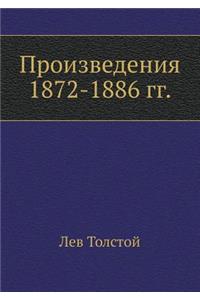 Proizvedeniya 1872-1886 Gg.