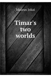 Timar's Two Worlds