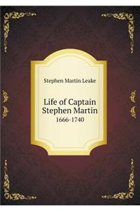 Life of Captain Stephen Martin 1666-1740