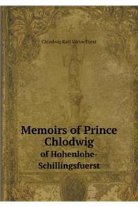 Memoirs of Prince Chlodwig of Hohenlohe-Schillingsfuerst
