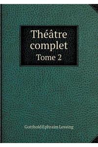 Théâtre Complet Tome 2