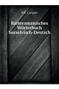 Ræteromanisches Wörterbuch, Surselvisch-Deutsch