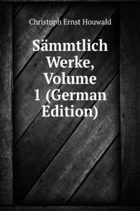 Sammtlich Werke, Volume 1 (German Edition)