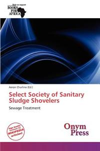 Select Society of Sanitary Sludge Shovelers