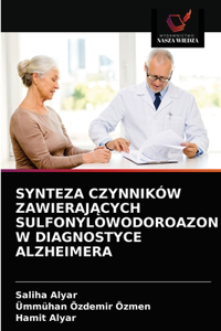 Synteza Czynników ZawierajAcych Sulfonylowodoroazon W Diagnostyce Alzheimera