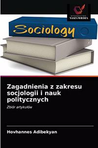 Zagadnienia z zakresu socjologii i nauk politycznych