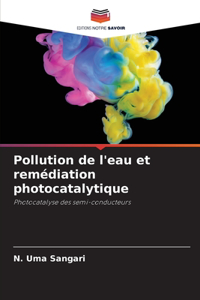 Pollution de l'eau et remédiation photocatalytique