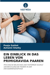 Ein Einblick in Das Leben Von Primigravida Paaren