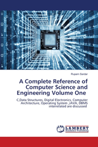 A Complete Reference of Computer Science and Engineering Volume One