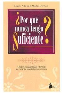 Por Que Nunca Tengo Suficiente?