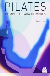 Pilates completo para hombres/ Complete Pilates For Men