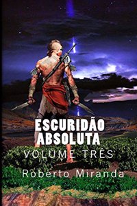 Escuridao Absoluta: Volume Tres