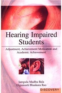 Hearing Impaired Students: Adjustment, Achievement Motivation and Academic Achievement