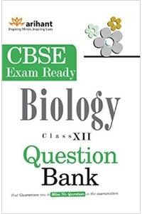 CBSE Exam Ready Series - BIOLOGY Question Bank for Class 12th