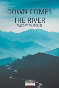 Down Comes the River