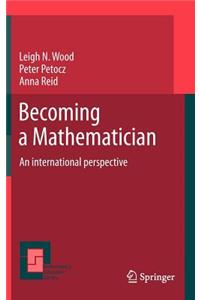Becoming a Mathematician: An International Perspective