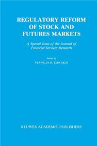 Regulatory Reform of Stock and Futures Markets
