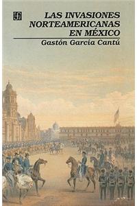 Las Invasiones Norteamericanas en Mexico