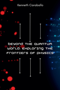Beyond the Quantum World