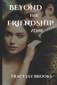 Beyond the Friendship Zone