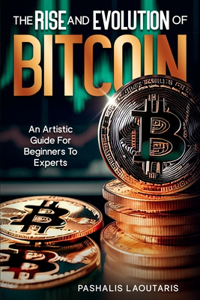 The Rise and Evolution of Bitcoin
