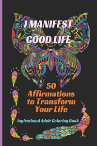 I Manifest Good Life