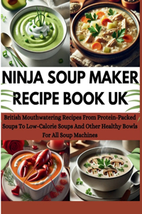 Ninja Soup Maker Recipe Book UK