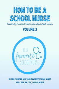 How To Be a School Nurse Volume 2