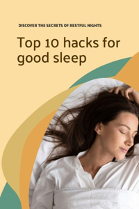 Top 10 hacks for good sleep