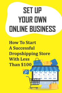 Set Up Your Own Online Business