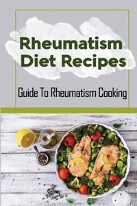 Rheumatism Diet Recipes